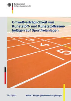 Kalbe / Krüger / Wachtendorf |  Umweltverträglichkeit von Kunststoff- und Kunststoffrasenbelägen auf Sportfreianlagen | Buch |  Sack Fachmedien