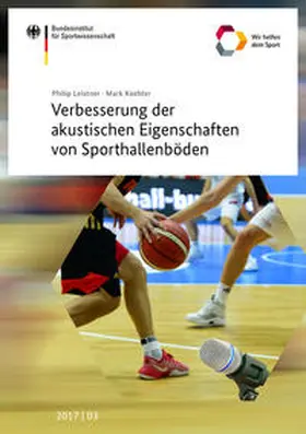 Leistner / Koehler / Bundesinstitut für Sportwissenschaft |  Verbesserung der akustischen Eigenschaften von Sporthallenböden | Buch |  Sack Fachmedien