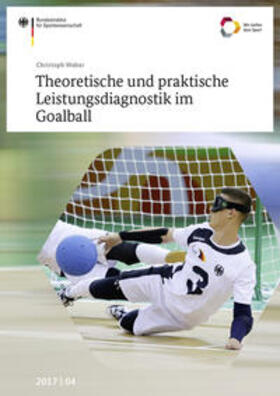 Weber |  Theoretische und praktische Leistungsdiagnostik im Goalball | Buch |  Sack Fachmedien