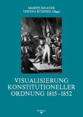 Knauer / Kümmel |  Visualisierung konstitutioneller Ordnung 1815-1852 | Buch |  Sack Fachmedien