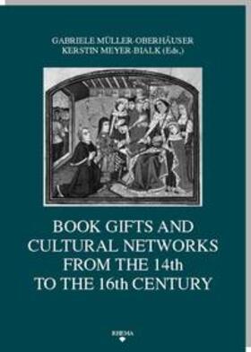 Müller-Oberhäuser / Hudson / Hutchison |  Book Gifts and Cultural Networks from the 14th to the 16th Century | Buch |  Sack Fachmedien