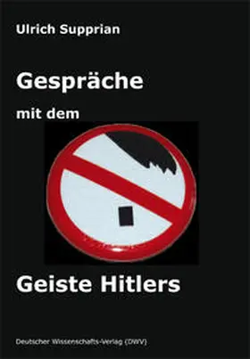 Supprian |  Gespräche mit dem Geiste Hitlers | Buch |  Sack Fachmedien