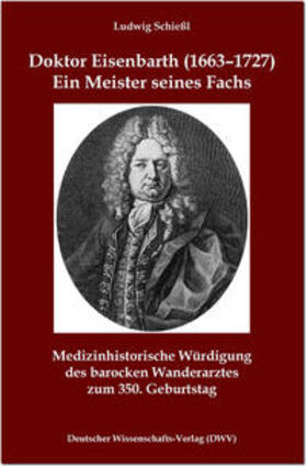 Schießl / Gerabek / Jähne |  Schießl, L: Doktor Eisenbarth (1663-1727). Ein Meister | Buch |  Sack Fachmedien