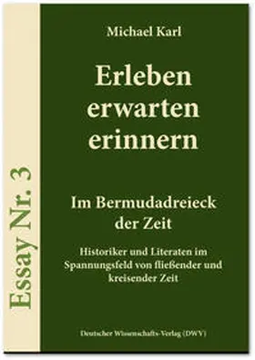 Karl | Erleben erwarten erinnern - Im Bermudadreieck der Zeit | Buch | 978-3-86888-129-5 | sack.de