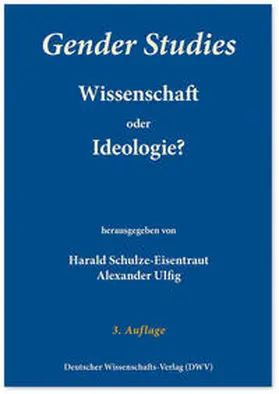 Ulfig / Schulze-Eisentraut |  Gender Studies - Wissenschaft oder Ideologie? | Buch |  Sack Fachmedien