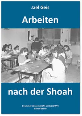 Geis |  Arbeiten nach der Shoah | Buch |  Sack Fachmedien