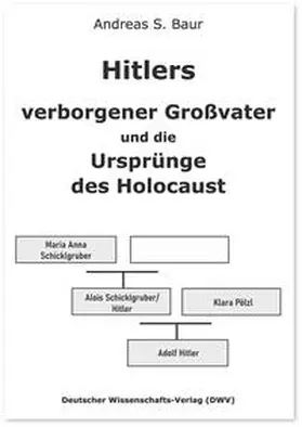 Baur |  Hitlers verborgener Großvater und die Ursprünge des Holocaust | Buch |  Sack Fachmedien