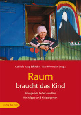 Wehrmann / Haug-Schnabel |  Raum braucht das Kind | Buch |  Sack Fachmedien
