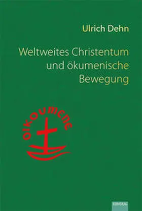 Dehn |  Weltweites Christentum und ökumenische Bewegung | Buch |  Sack Fachmedien