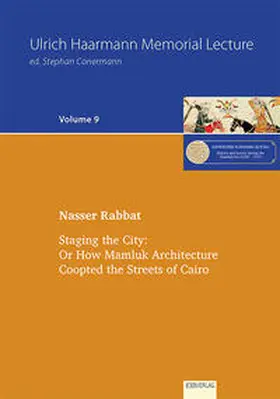 Rabbat |  Staging the City: Or how Mamluk Architecture coopted the Streets of Cairo | Buch |  Sack Fachmedien