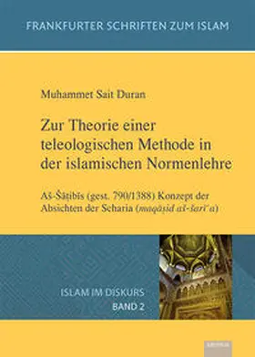 Duran |  Zur Theorie einer teleologischen Methode in der islamischen Normenlehre | Buch |  Sack Fachmedien