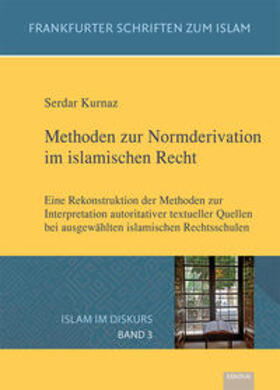 Kurnaz |  Methoden zur Normderivation im islamischen Recht | Buch |  Sack Fachmedien