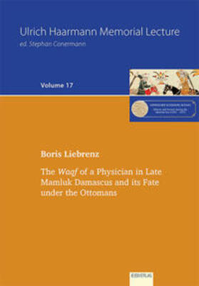 Liebrenz |  The Waqf of a Physician in Late Mamluk Damascus and its Fate under the Ottomans | Buch |  Sack Fachmedien