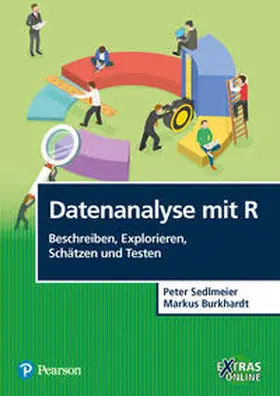 Sedlmeier / Burkhardt |  Datenanalyse mit R: Beschreiben, Explorieren, Schätzen und Testen | Buch |  Sack Fachmedien