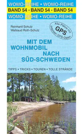 Schulz / Roth-Schulz |  Mit dem Wohnmobil nach Süd-Schweden | Buch |  Sack Fachmedien