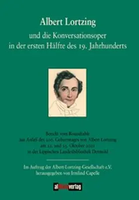 Capelle |  Albert Lortzing und die Konversationsoper in der ersten Hälfte des 19. Jahrhunderts | eBook | Sack Fachmedien