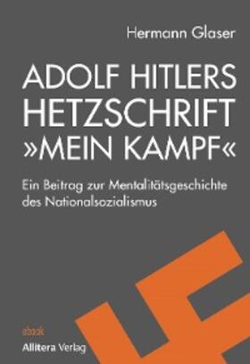 Glaser |  Adolf Hitlers Hetzschrift "Mein Kampf" | eBook | Sack Fachmedien
