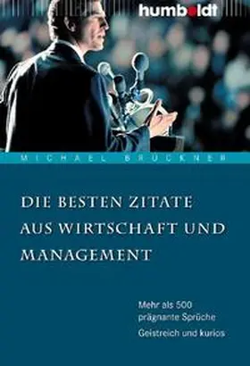 Brückner |  Die besten Zitate aus Wirtschaft und Management | Buch |  Sack Fachmedien