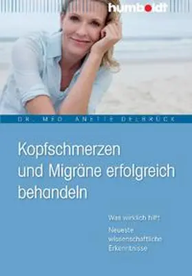 Delbrück |  Kopfschmerzen und Migräne erfolgreich behandeln | Buch |  Sack Fachmedien