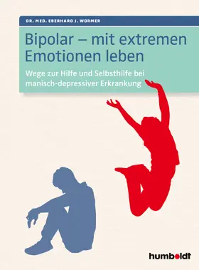 Wormer |  Bipolar - mit extremen Emotionen leben | Buch |  Sack Fachmedien