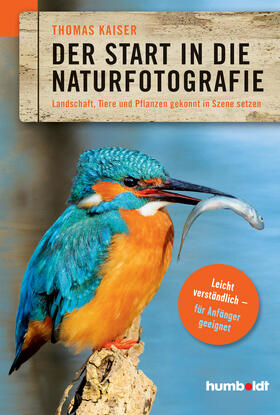 Kaiser | Der Start in die Naturfotografie | E-Book | sack.de