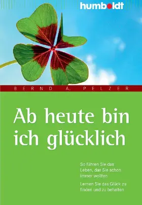 Pelzer |  Ab heute bin ich glücklich | Buch |  Sack Fachmedien