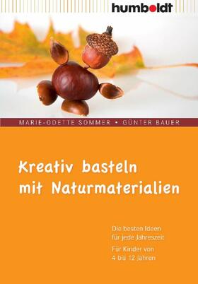 Sommer / Bauer |  Kreativ basteln mit Naturmaterialien | eBook | Sack Fachmedien