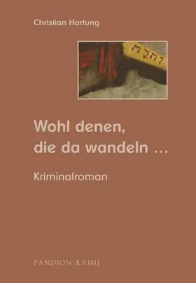 Hartung |  Wohl denen, die da wandeln: Kriminalroman (Michael Held Krimi - Reihe Band 3) | eBook | Sack Fachmedien