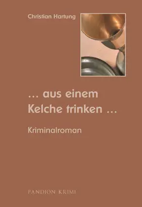 Hartung |  Aus einem Kelche trinken: Kriminalroman (Michael Held Krimi - Reihe Band 4) | eBook | Sack Fachmedien