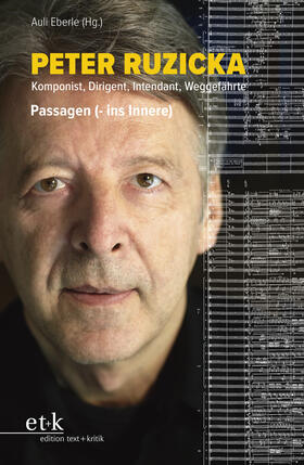 Eberle |  Peter Ruzicka - Komponist, Dirigent, Intendant, Weggefährte | Buch |  Sack Fachmedien
