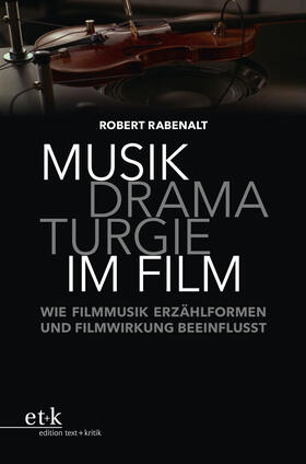 Rabenalt |  Rabenalt, R: Musikdramaturgie im Film | Buch |  Sack Fachmedien