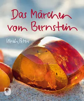 Peters |  Das Märchen vom Bernstein | Buch |  Sack Fachmedien