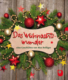 Bolliger |  Das Weihnachtswunder | Buch |  Sack Fachmedien