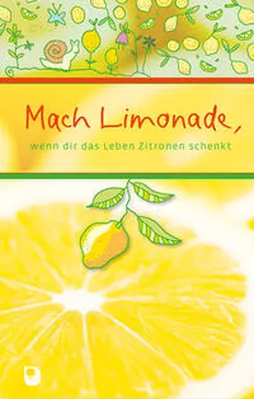 Osenberg-van Vugt |  Mach Limonade,wenn dir das Leben Zitronen schenkt | Buch |  Sack Fachmedien