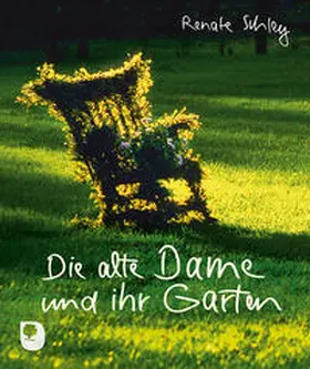 Schley |  Die alte Dame und ihr Garten | Buch |  Sack Fachmedien