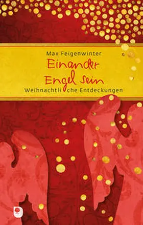 Feigenwinter |  Einander Engel sein | Buch |  Sack Fachmedien