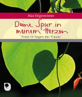 Feigenwinter |  Deine Spur in meinem Herzen | Buch |  Sack Fachmedien