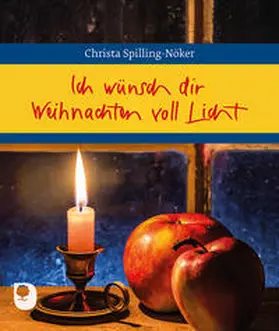 Spilling-Nöker |  Ich wünsch dir Weihnachten voll Licht | Buch |  Sack Fachmedien