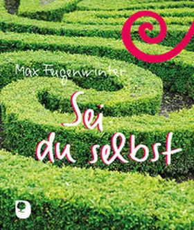 Feigenwinter |  Sei du selbst | Buch |  Sack Fachmedien