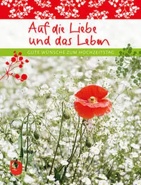  Auf die Liebe und das Leben | Buch |  Sack Fachmedien