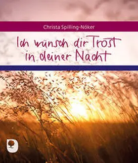 Spilling-Nöker |  Ich wünsch dir Trost in deiner Nacht | Buch |  Sack Fachmedien