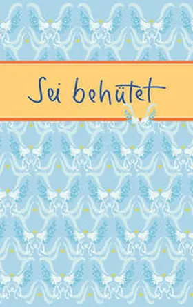  Sei behütet | Buch |  Sack Fachmedien