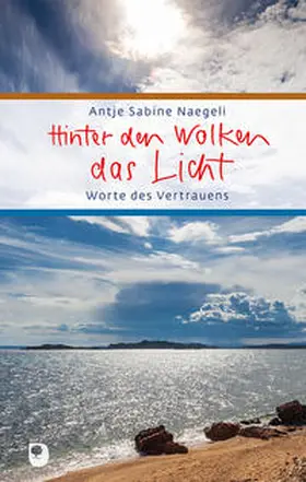 Naegeli |  Hinter den Wolken das Licht | Buch |  Sack Fachmedien