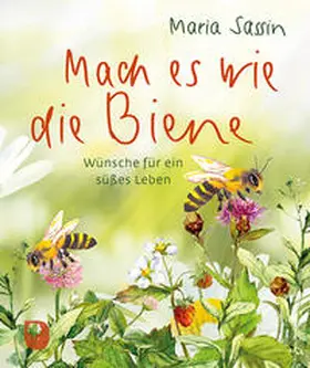 Sassin |  Mach es wie die Biene | Buch |  Sack Fachmedien