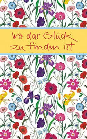  Wo das Glück zu finden ist | Buch |  Sack Fachmedien