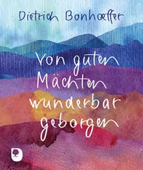 Bonhoeffer |  Von guten Mächten wunderbar geborgen | Buch |  Sack Fachmedien