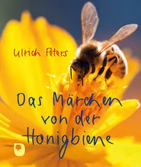 Peters |  Das Märchen von der Honigbiene | Buch |  Sack Fachmedien