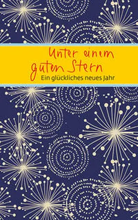 Bewernitz / Clausing |  Unter einem guten Stern | Buch |  Sack Fachmedien