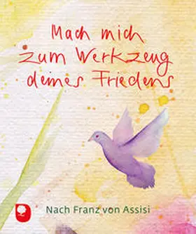 Assisi |  Mach mich zum Werkzeug deines Friedens | Buch |  Sack Fachmedien