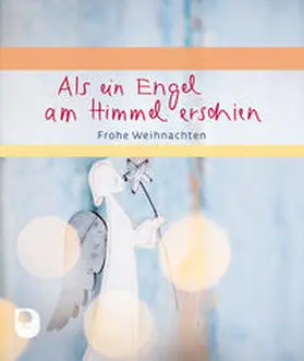  Als ein Engel am Himmel erschien | Buch |  Sack Fachmedien